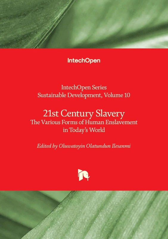 21st Century Slavery: The Various Forms of Human Enslavement in Today's World (Sustainable Development, 10)