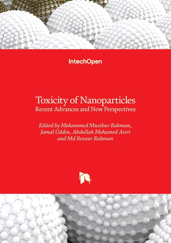 Toxicity of Nanoparticles - Recent Advances and New Perspectives