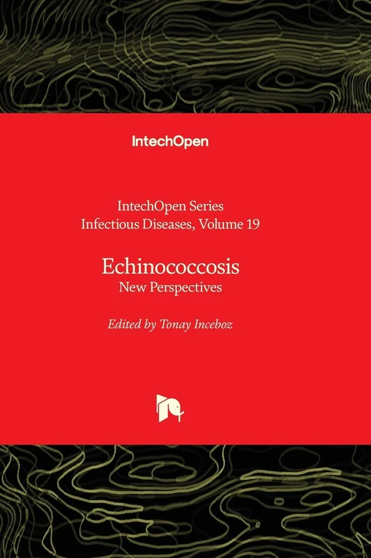 Echinococcosis - New Perspectives: 19 (Infectious Diseases)