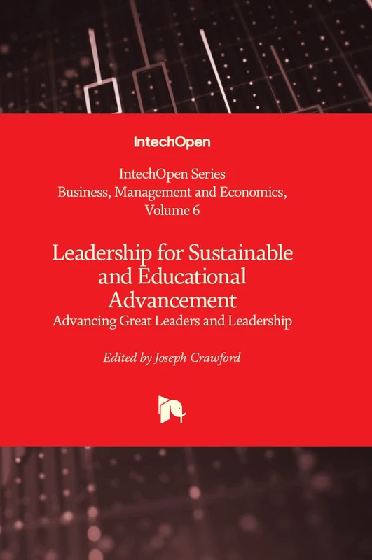 Leadership for Sustainable and Educational Advancement - Advancing Great Leaders and Leadership: 6 (Business, Management and Economics)