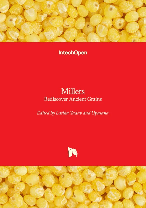 Millets: Rediscover Ancient Grains