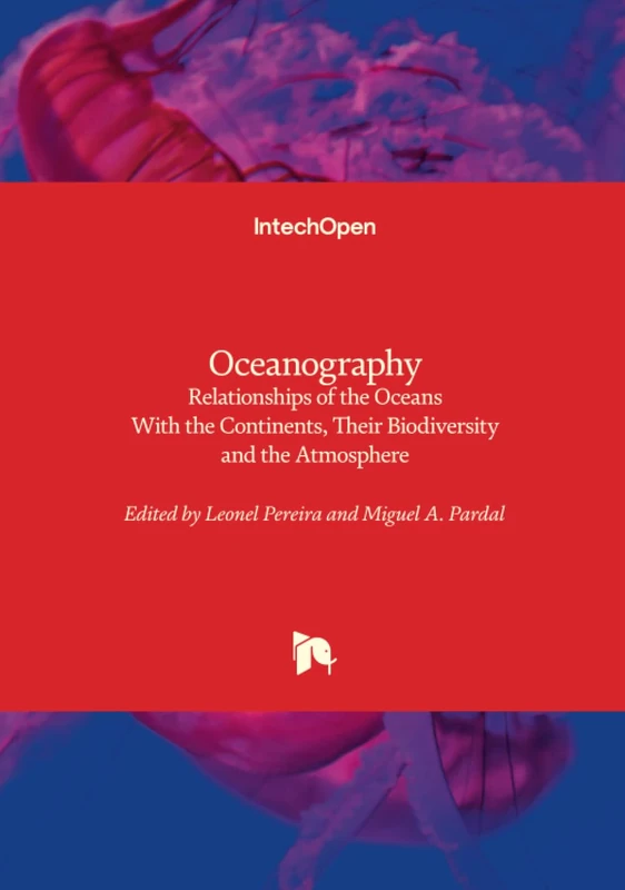 Oceanography - Relationships of the Oceans with the Continents, Their Biodiversity and the Atmosphere