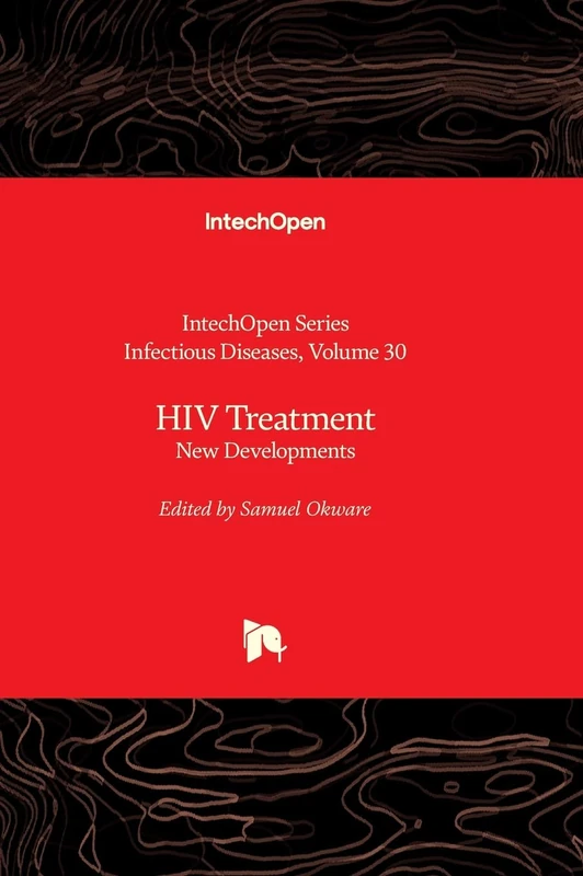 HIV Treatment - New Developments: 30 (Infectious Diseases)