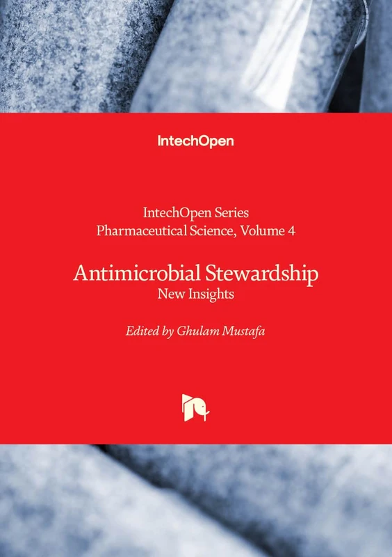 Antimicrobial Stewardship - New Insights: 4 (Pharmaceutical Science)