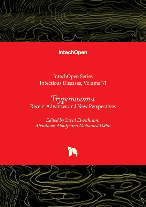 Trypanosoma - Recent Advances and New Perspectives (Infectious Diseases)