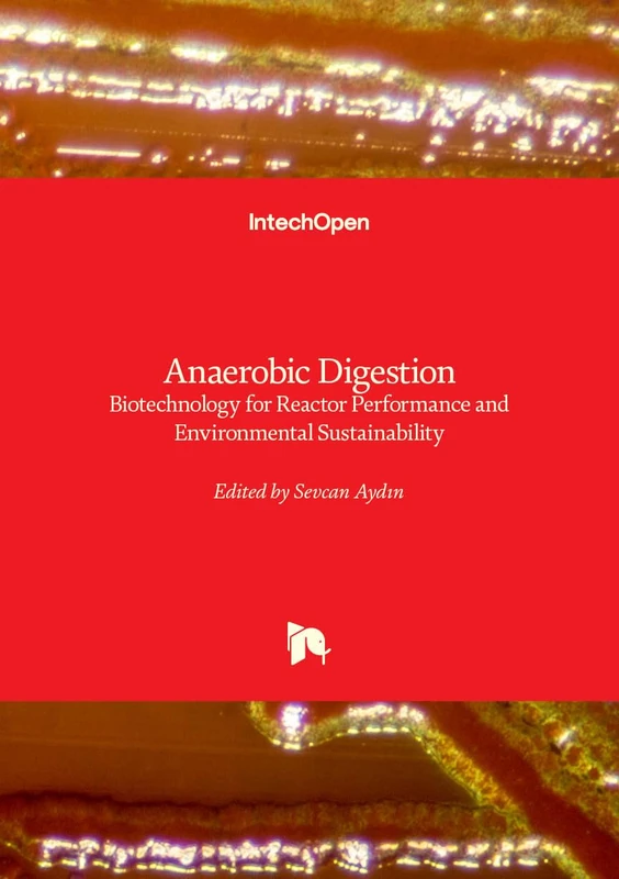 Anaerobic Digestion - Biotechnology for Environmental Sustainability