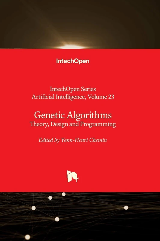 Genetic Algorithms - Theory, Design and Programming: 23 (Artificial Intelligence) - Image 1