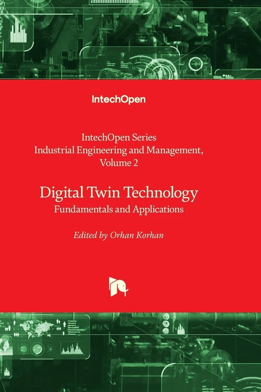 Digital Twin Technology: Fundamentals and Applications: 2 (Industrial Engineering and Management, 2)