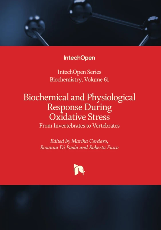 Biochemical and Physiological Response During Oxidative Stress - From Invertebrates to Vertebrates (Biochemistry)