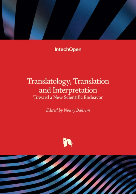 Translatology, Translation and Interpretation - Toward a New Scientific Endeavor