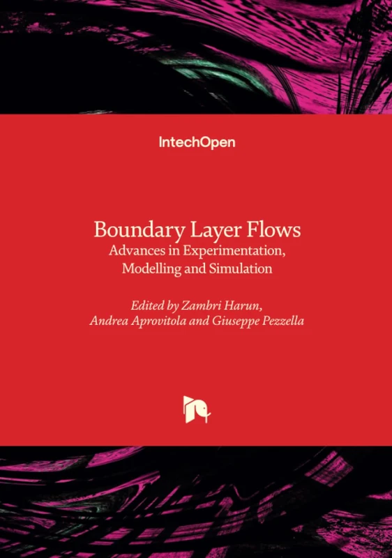 Boundary Layer Flows - Advances in Experimentation, Modelling and Simulation