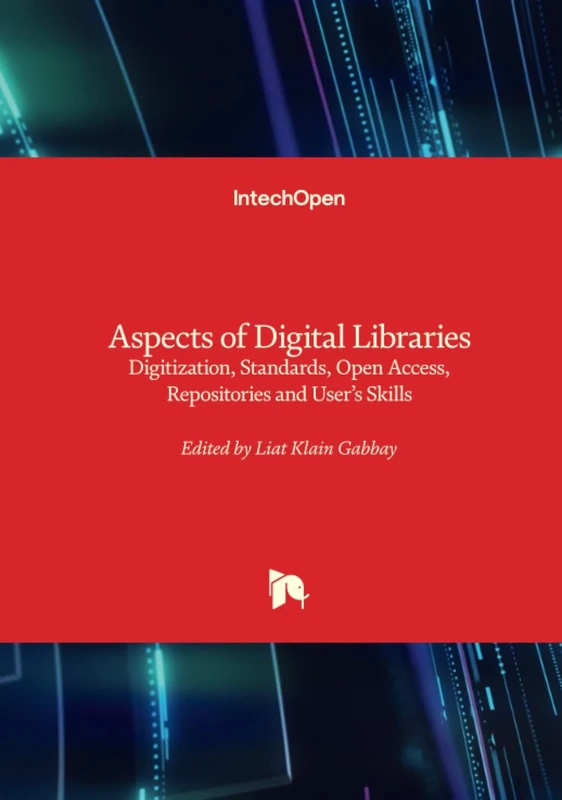 Aspects of Digital Libraries - Digitization, Standards, Open Access, Repositories and User’s Skills
