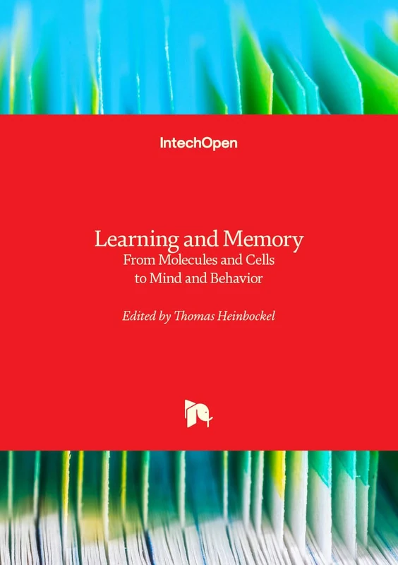Learning and Memory - From Molecules and Cells to Mind and Behavior