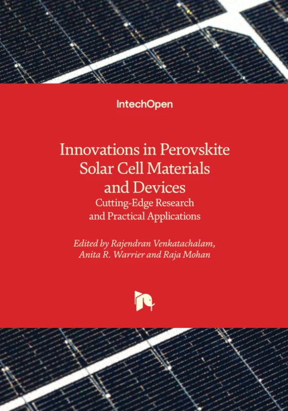 Innovations in Perovskite Solar Cell Materials and Devices - Cutting-Edge Research and Practical Applications