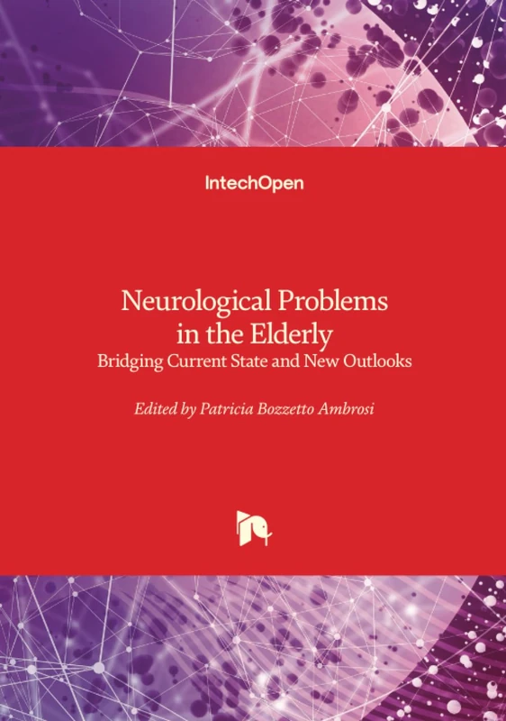 Neurological Problems in the Elderly - Bridging Current State and New Outlooks