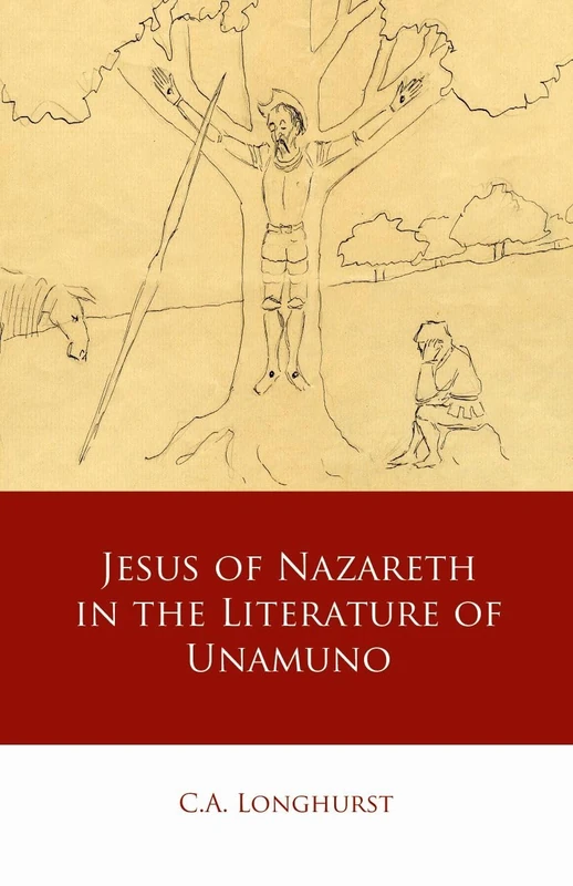 Jesus of Nazareth in the Literature of Unamuno (Iberian and Latin American Studies) - Image 1