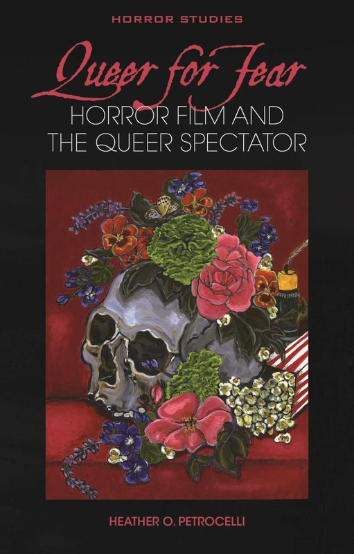 Queer for Fear: Horror Film and the Queer Spectator (Horror Studies)