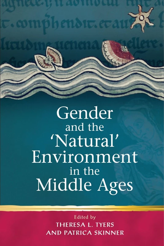 Gender and the 'Natural' Environment in the Middle Ages (Religion and Culture in the Middle Ages)