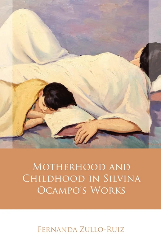 Motherhood and Childhood in Silvina Ocampo’s Works (Iberian and Latin American Studies) - Image 1