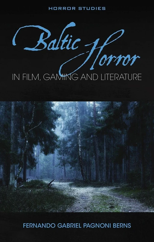 Baltic Horror in film, gaming and literature (Horror Studies)