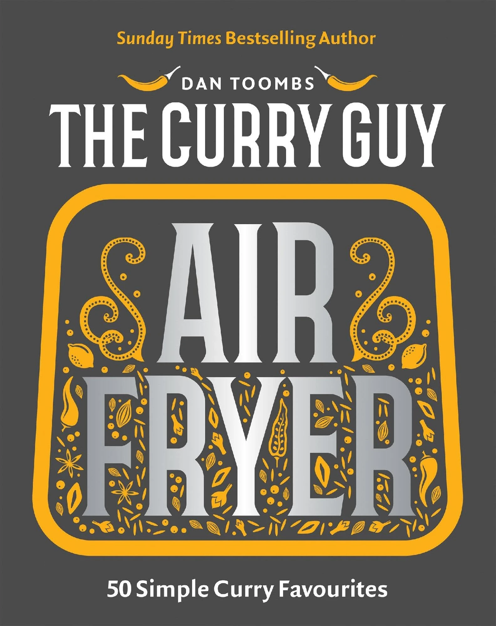 Curry Guy Air Fryer: 50 Simple Curry Favourites