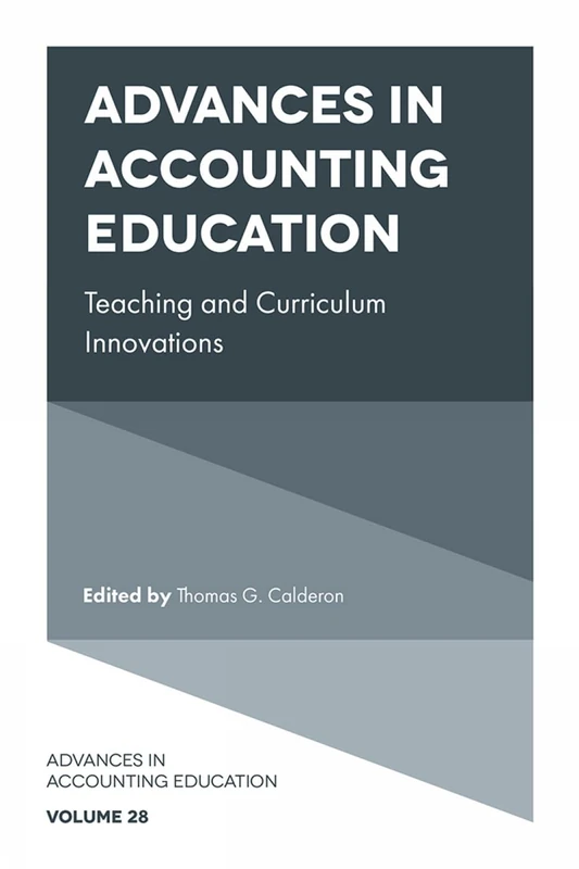 Advances in Accounting Education: Teaching and Curriculum Innovations: 28
