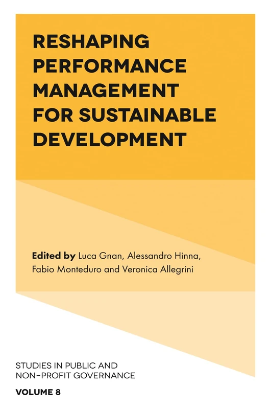 Reshaping Performance Management for Sustainable Development: 8 (Studies in Public and Non-Profit Governance, 8)