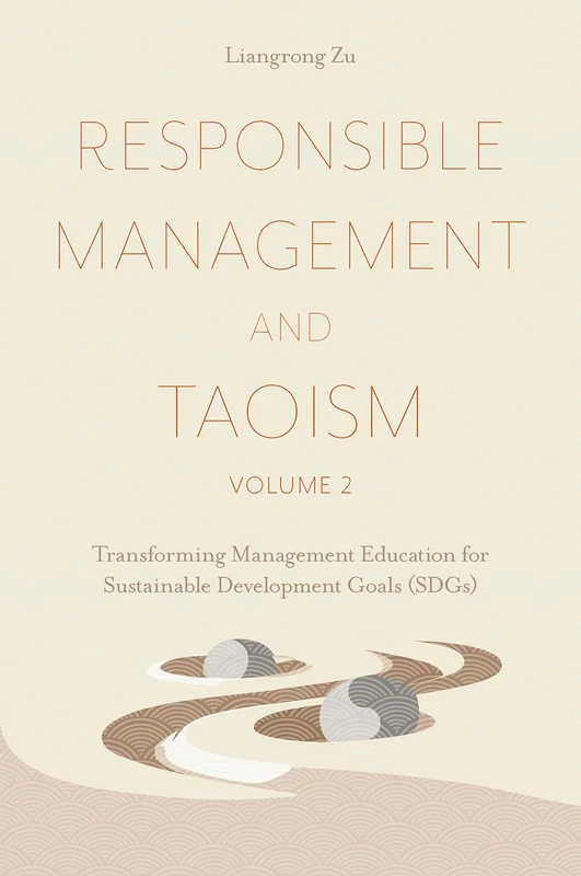 Responsible Management and Taoism, Volume 2: Transforming Management Education for Sustainable Development Goals (SDGs)