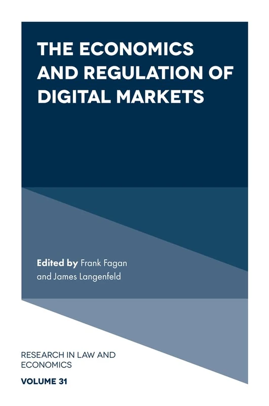 The Economics and Regulation of Digital Markets: 31 (Research in Law and Economics, 31)