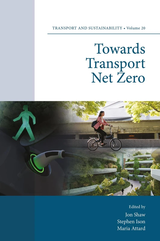 Towards Transport Net Zero: 20 (Transport and Sustainability, 20)
