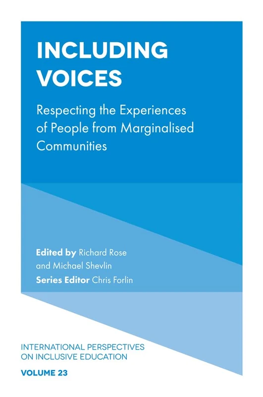 Including Voices: Respecting the Experiences of People from Marginalised Communities: 23 (International Perspectives on Inclusive Education, 23)