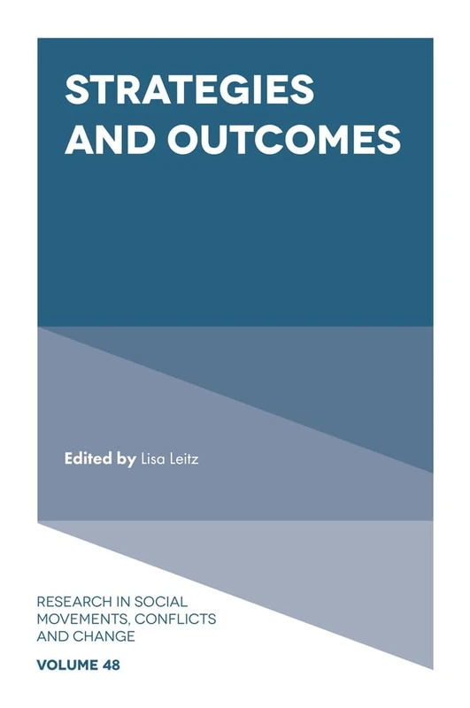 Strategies and Outcomes: 48 (Research in Social Movements, Conflicts and Change, 48)
