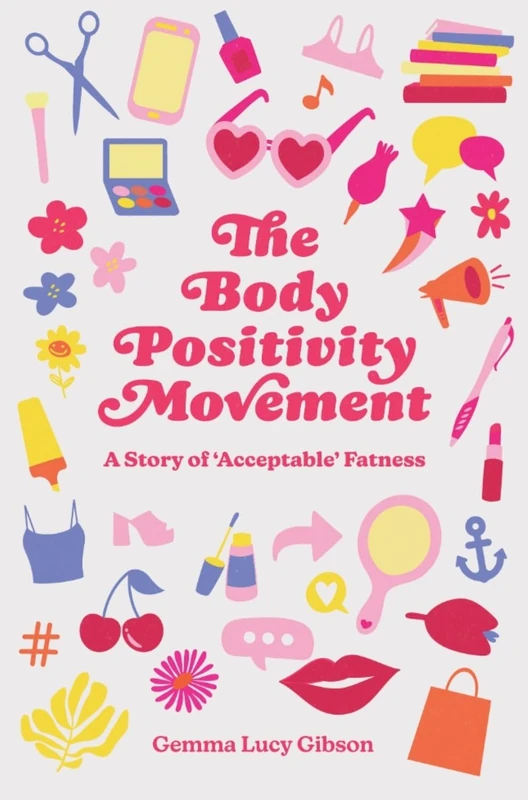 The Body Positivity Movement: A Story of ‘Acceptable’ Fatness