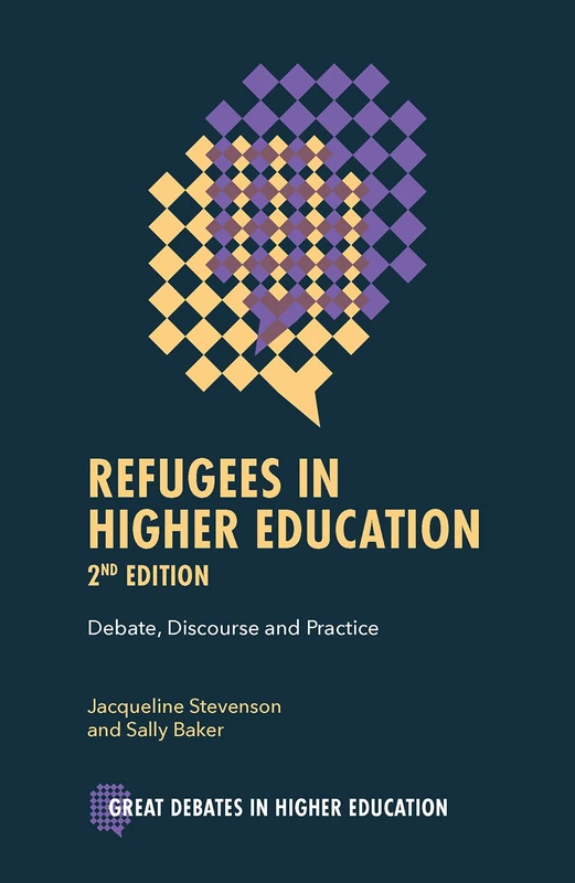 Refugees in Higher Education: Debate, Discourse and Practice (Great Debates in Higher Education)
