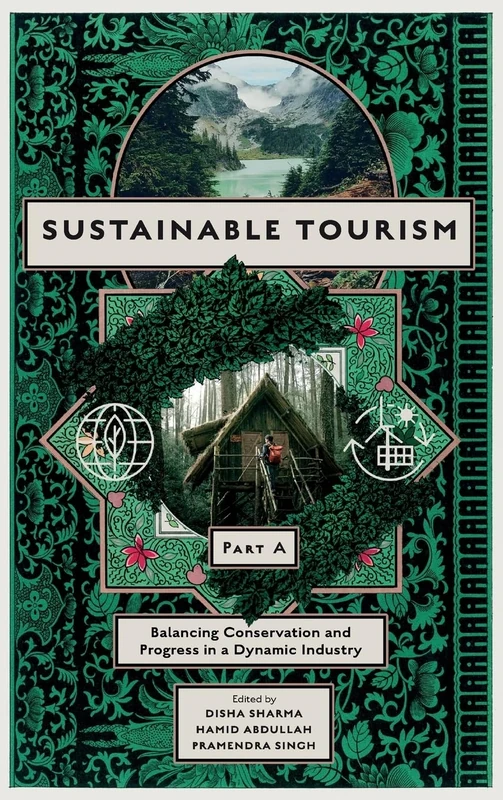 Sustainable Tourism, Part A: Balancing Conservation and Progress in a Dynamic Industry