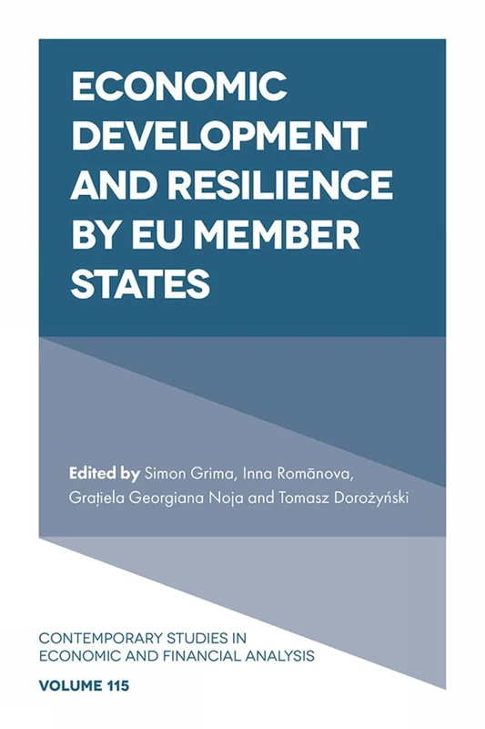 Economic Development and Resilience by EU Member States: 115 (Contemporary Studies in Economic and Financial Analysis, 115)