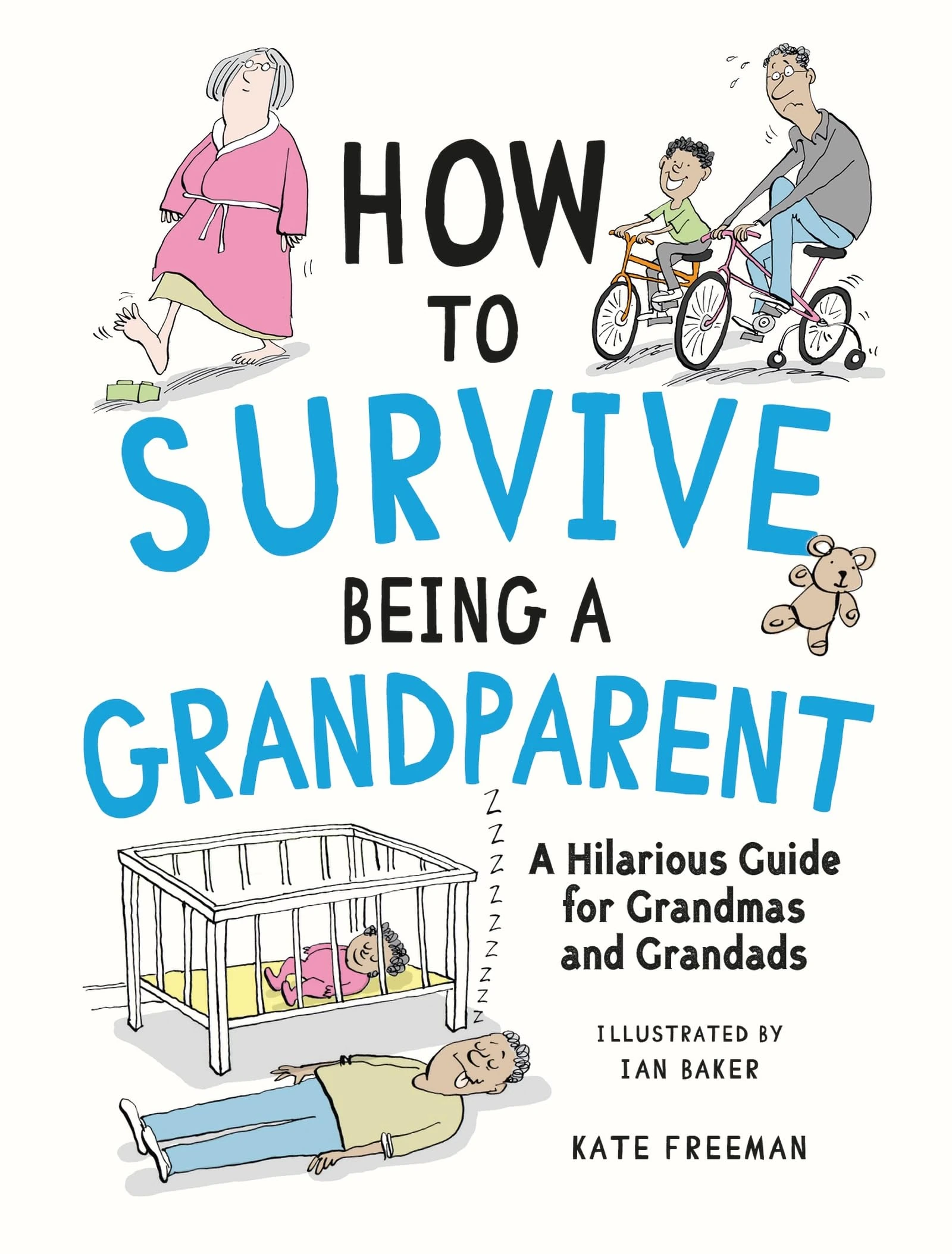 How to Survive Being a Grandparent: A Hilarious Guide for Grandmas and Grandads