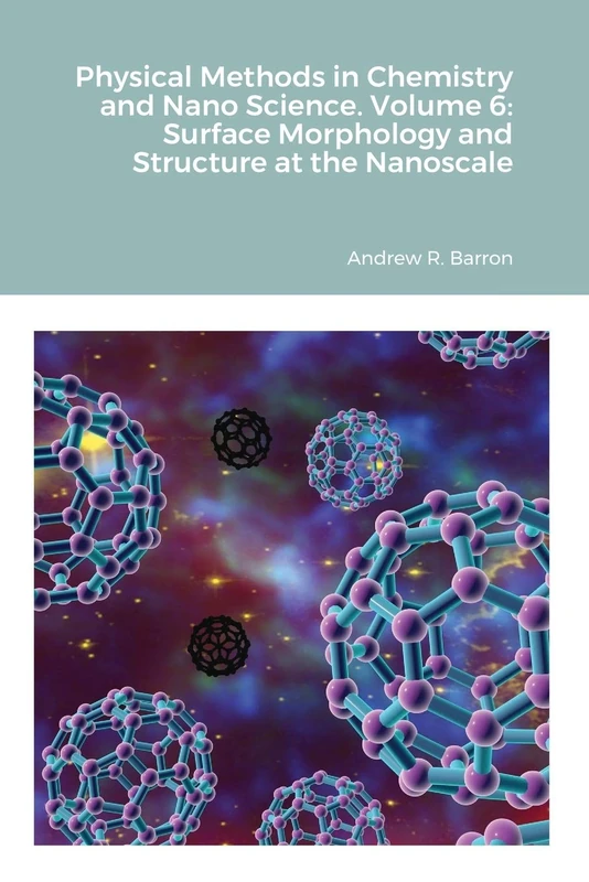 Physical Methods in Chemistry and Nano Science. Volume 6: Surface Morphology and Structure at the Nanoscale - Image 1