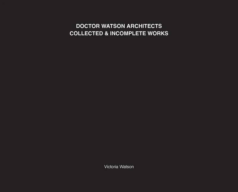 Doctor Watson Architects Collected and Incomplete Works