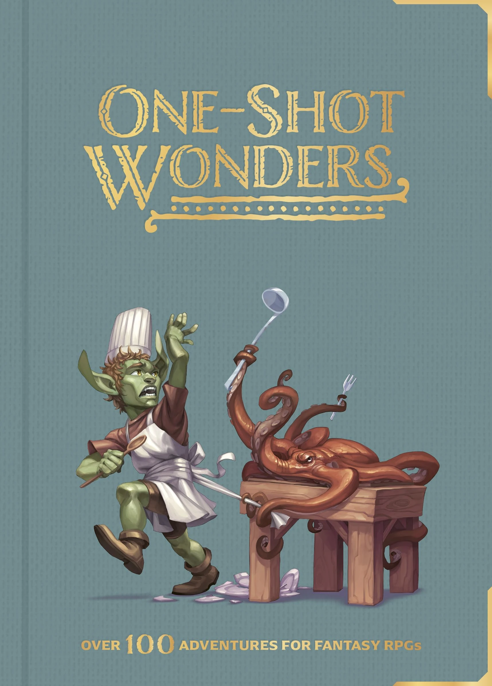 One-Shot Wonders: Over 100 Adventures for Fantasy RPGs