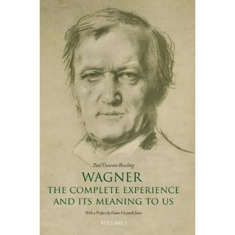 Wagner: The Complete Experience: And Its Meaning to Us