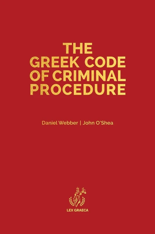 The Greek Code of Criminal Procedure - Lex Graeca Hardcover