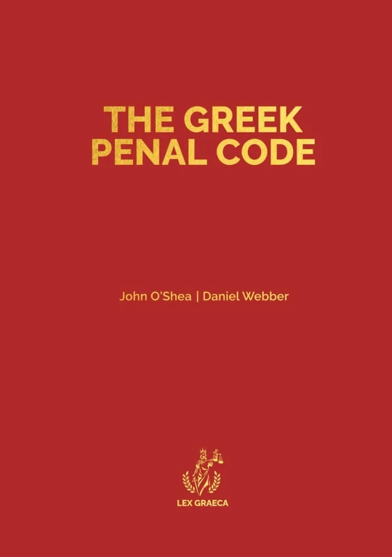 The Greek Penal Code: Law 4619/2019: 3 (The Greek Quadricodex)