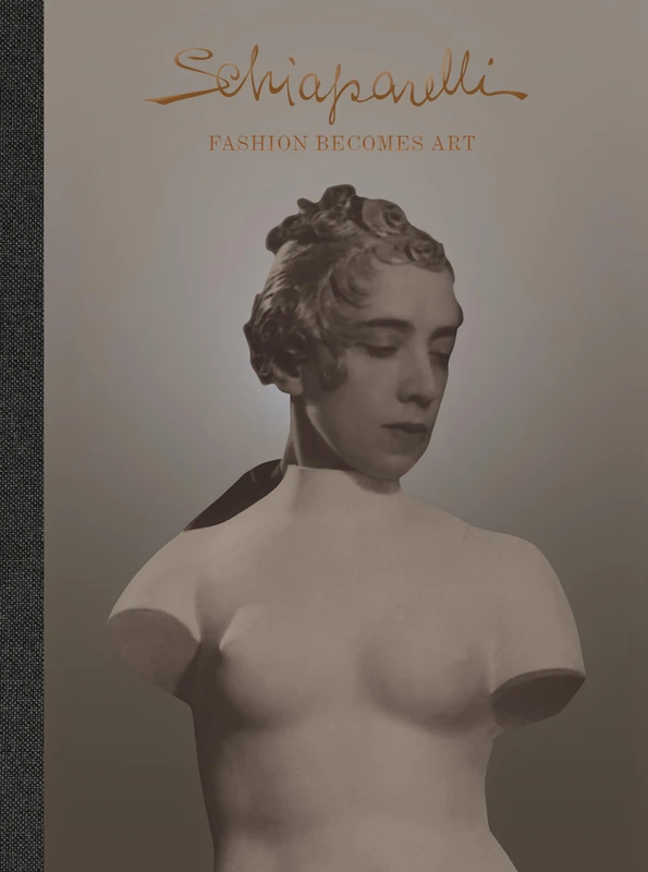 Schiaparelli: Fashion Becomes Art (the Official V&A Exhibition Book)