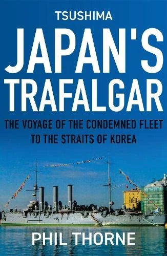 Tsushima: Japan's Trafalgar: The Voyage of the Condemned Fleet to the Straits of Korea - Image 1