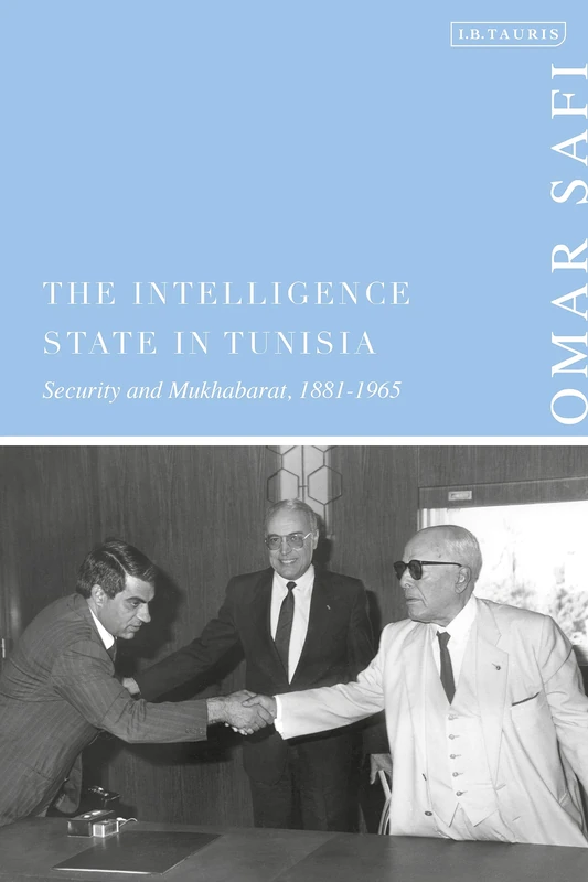 The Intelligence State in Tunisia: Security and Mukhabarat, 1881-1965 - Image 1