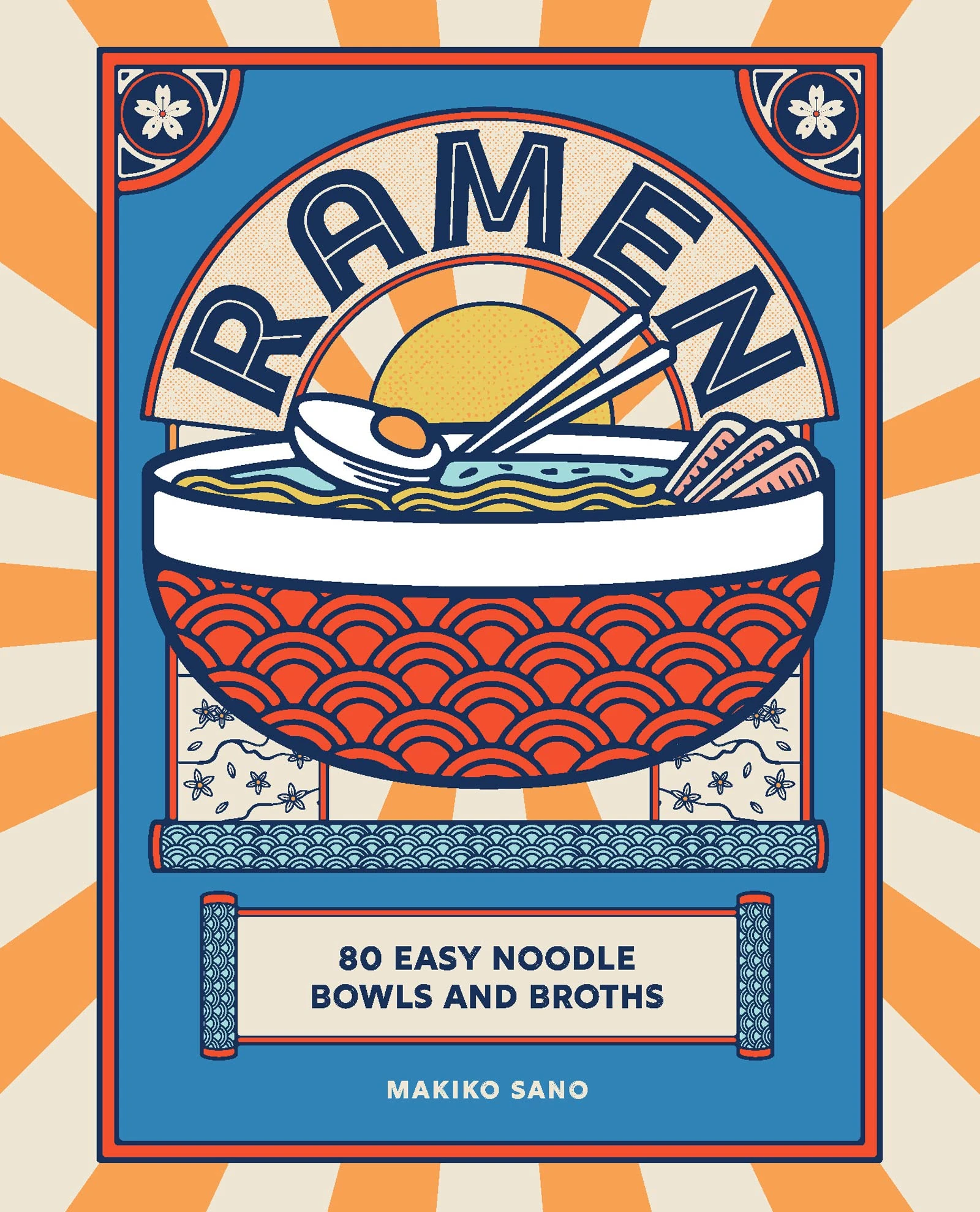 Ramen: 80 easy noodle bowls and broths