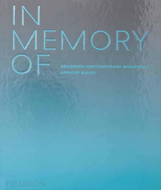 In Memory Of: Designing Contemporary Memorials