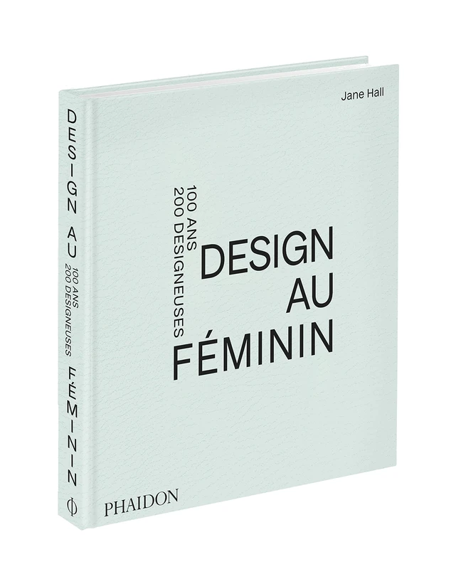 Design au féminin: 100 ans 200 designeuses
