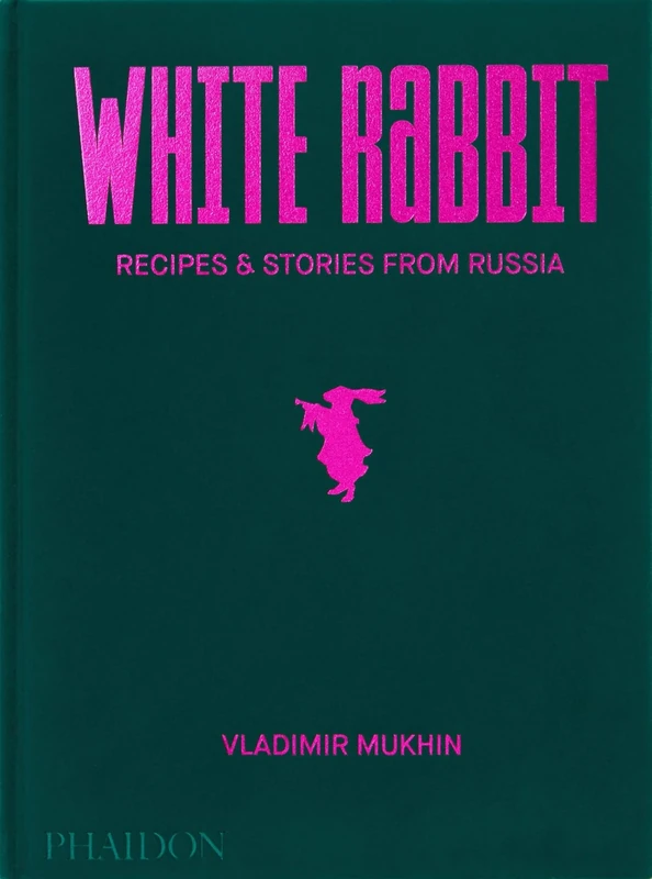 Vladimir Mukhin: White Rabbit: Recipes & Stories from Russia - Image 1